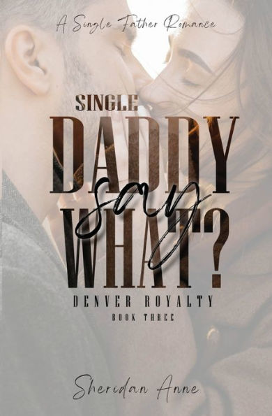 Single Daddy Say What? - 9781925958805