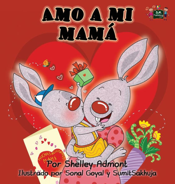 Amo a mi mamá: I Love My Mom - Spanish Edition (Spanish Bedtime Collection)