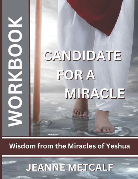 Candidato Para Un Milagro: La Sabiduría De Los Milagros De Yeshua
