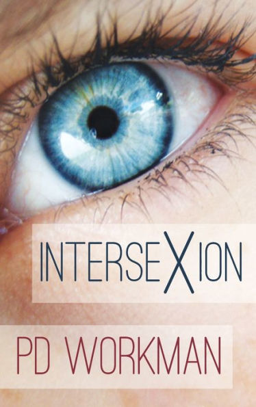 Intersexion: A gritty contemporary YA stand-alone from P.D. Workman