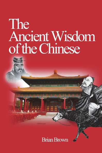 The Ancient Wisdom Of The Chinese - 9781927077122
