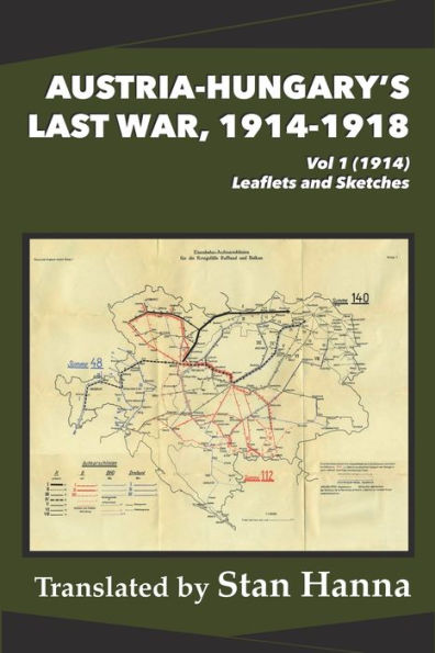 Austria-Hungary's Last War, 1914-1918 Vol 1 (1914): Leaflets And Sketches - 9781927537787