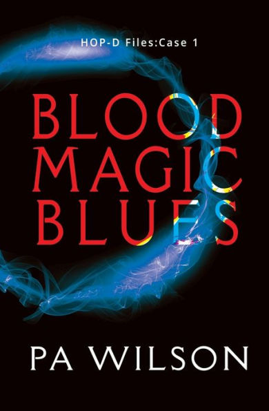 Blood Magic Blues: Hop-D Case 1 (The Vancouver Magical Folk Quests)