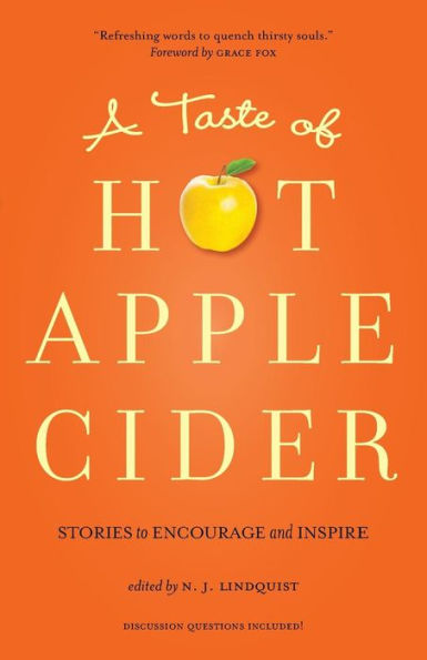 A Taste of Hot Apple Cider: Words to Encourage and Inspire (Hot Apple Cider Books)