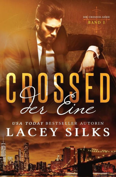 Crossed: Der Eine: Bad Boys, Cowboys und Millionär (Die Crossed-Serie) (German Edition)