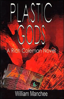 Plastic Gods (Rich Coleman Novel)