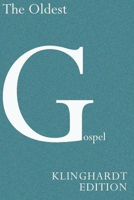The Oldest Gospel: A Missing Link In New Testament Scholarship: A Missing Link In New Testament Scholarship