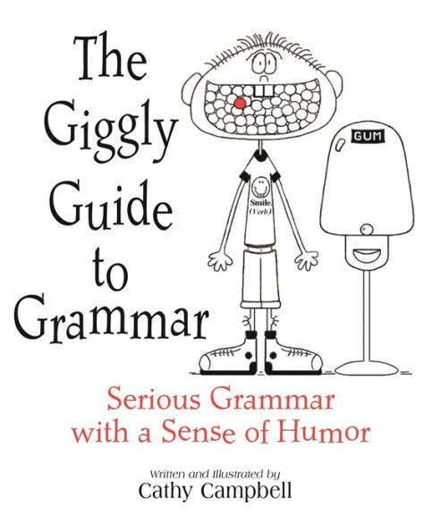 The Giggly Guide To Grammar: Serious Grammar With A Sense Of Humor