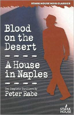 Blood on the Desert / A House in Naples (Stark House Noir Classics)