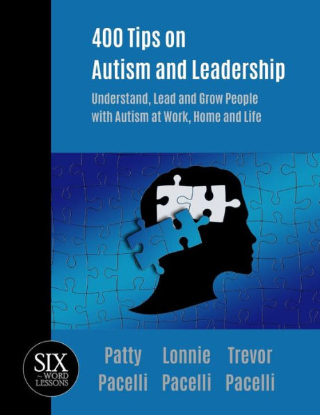 400 consejos sobre autismo y liderazgo: comprender, liderar y hacer crecer a las personas con autismo en el trabajo, el hogar y la vida