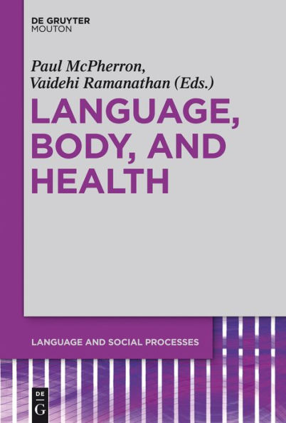 LANGUAGE, BODY, HEALTH (MCPHERRON/RAMANATHAN) LSP 2 HC (Language and Social Processes, 2)
