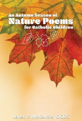 An Autumn Season Of Nature Poems For Catholic Children