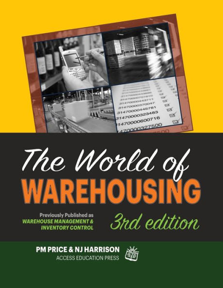 The World Of Warehousing: Previously Published As Warehouse Management & Inventory Control - 9781934231111