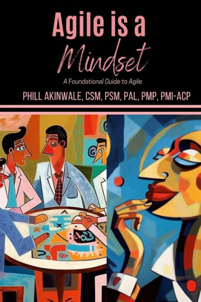 Agile Is A Mindset: A Foundational Guide To Agile - 9781934579206