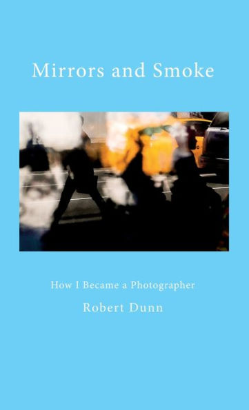 Mirrors And Smoke: How I Became A Photographer
