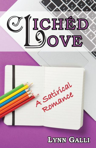 ClichEd Love: A Satirical Romance