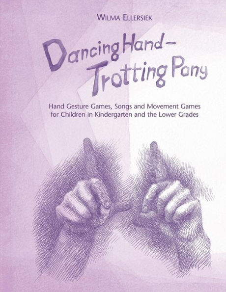 Mano danzante - Pony al trote: juegos de gestos con las manos, canciones y juegos de movimiento para niños de jardín de infantes y de los grados inferiores