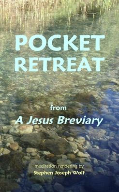 Pocket Retreat: From A Jesus Breviary