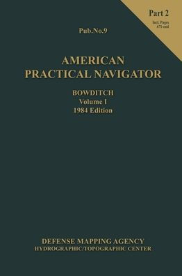 American Practical Navigator BOWDITCH 1984 Vol1 Part 2 7x102