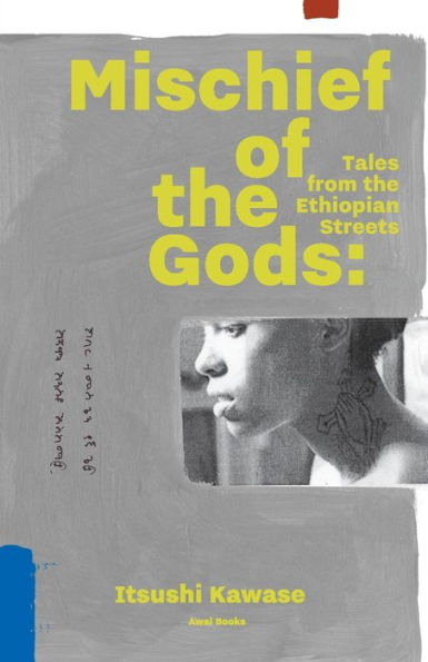 Mischief Of The Gods: Tales From The Ethiopian Streets