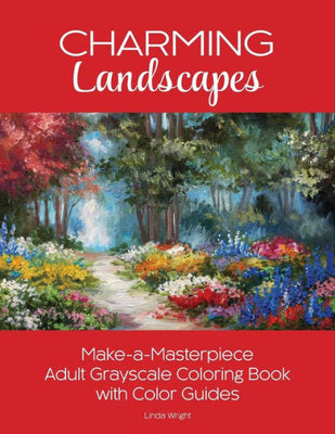 Charming Landscapes: Make-a-Masterpiece Adult Grayscale Coloring Book with Color Guides