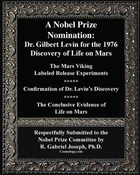 A Nobel Prize Nomination: The 1976 Discovery of Life on Mars: Dr. Gilbert Levin: The Mars Viking ?Labeled Release Experiments