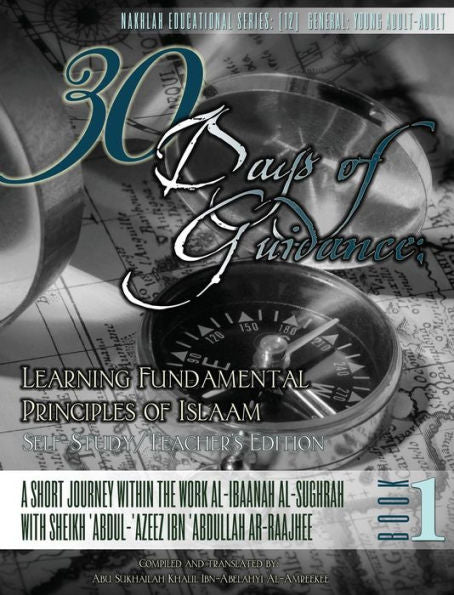 30 Days of Guidance: Learning Fundamental Principles of Islaam [self-Study/Teacher's Edition]-Hardcover: A Short Journey Within the Work Al-Ibaanah ... Sheikh 'abdul-'azeez Ibn 'abdullah Ar-Raajhee