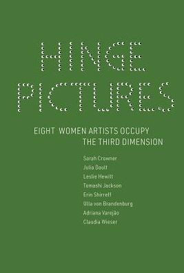 Hinge Pictures: Ocho mujeres artistas ocupan la tercera dimensión