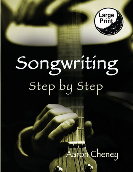 Songwriting: Step By Step - 9781938281242
