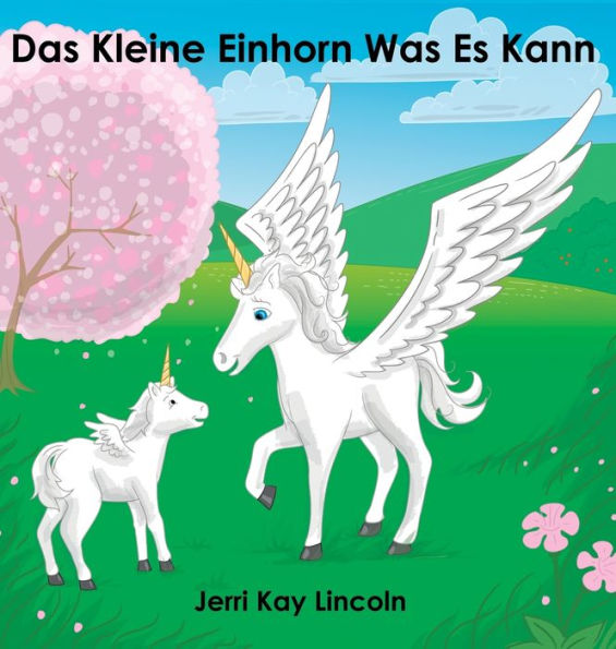 Das Kleine Einhorn Was Es Kann (German Edition)