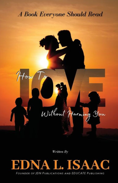 How To Love You Without Harming You: A Book Everyone Should Read - 9781938432354