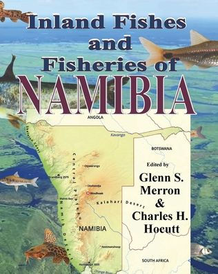 Inland Fishes And Fisheries Of Namibia - 9781938814389