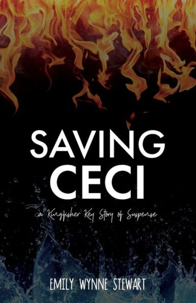 Saving Ceci: A Kingfisher Key Story Of Suspense