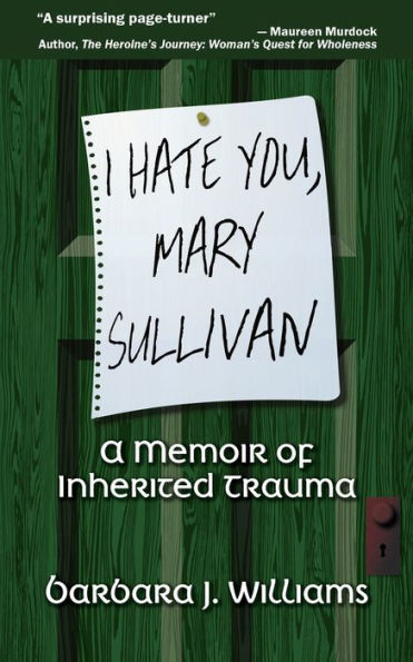 I Hate You, Mary Sullivan: A Memoir Of Inherited Trauma