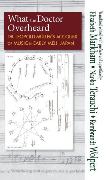 Lo que escuchó el doctor: relato del Dr. Leopold Müller sobre la música en el Japón temprano Meiji (Serie Cornell East Asia) (Serie Cornell East Asia, 185)