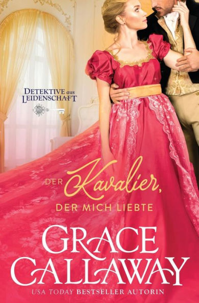 Der Kavalier, Der Mich Liebte (Detektive Aus Leidenschaft) (German Edition) - 9781939537898