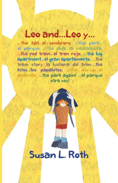 Leo And... Leo Y (Bilingual English Spanish): : ...The Hat ...El Sombrero, ...The Park ...El Parque, ...The Slide ...La Resbaladilla, ...The Red Train ... Papalotes, ...The Mix-Up (Spanish Edition) - 9781939604330