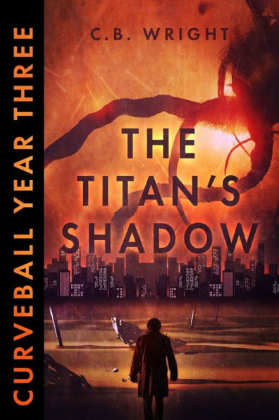 Curveball Year Three: The Titan's Shadow (Curveball Omnibus)