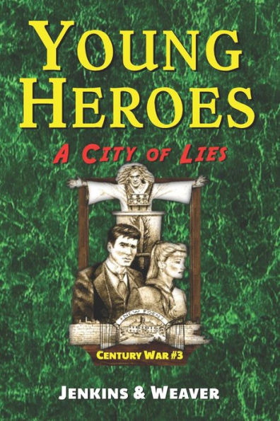 A City of Lies: Century War Book 3 (Young Heroes)