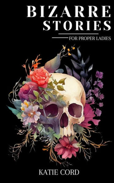 Bizarre Stories For Proper Ladies