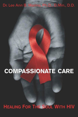 Compassionate Care: Healing For The Soul With HIV/AIDS