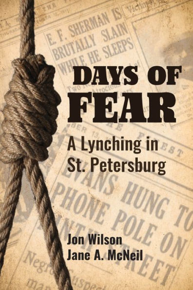 Days Of Fear: A Lynching In St. Petersburg - 9781940300733