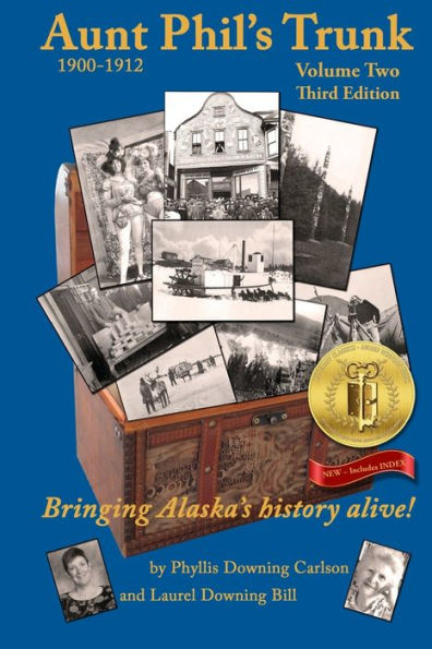 Tercera edición del volumen dos del baúl de la tía Phil: ¡Dando vida a la historia de Alaska!