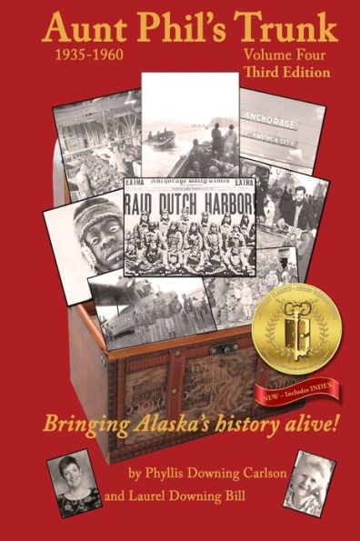 Aunt Phil's Trunk Volume Four Third Edition: Bringing Alaska's history alive!