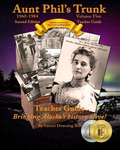 Aunt Phil's Trunk Volume Five Teacher Guide Second Edition: Curriculum that brings Alaska's history alive! (Aunt Phil's Trunk Teacher Guides)