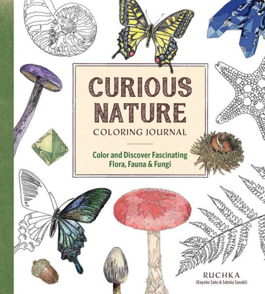 Curious Nature Coloring Journal: Color And Discover Fascinating Flora, Fauna & Fungi - 9781940552774