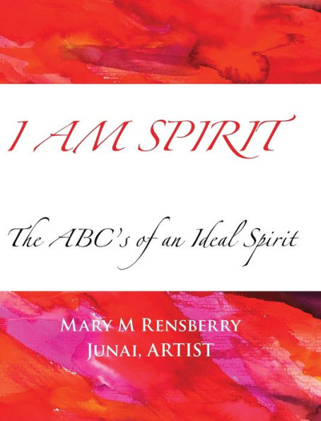 I am Spirit: The ABC's of an Ideal Spirit