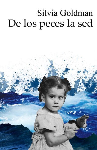de los peces la sed (Spanish Edition)