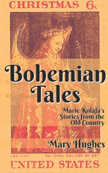 Bohemian Tales: Marie Kolafa's Stories from the Old Country