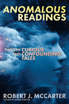 Anomalous Readings: Thirteen Curious and Confounding Tales